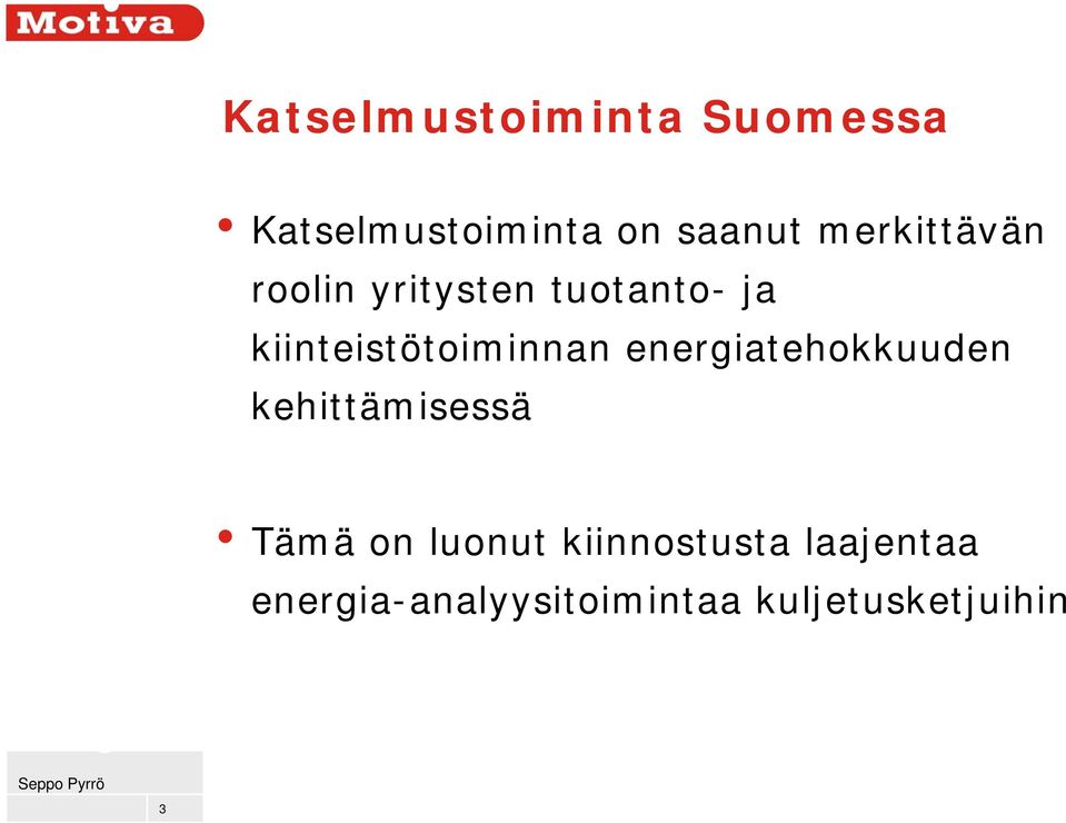 kiinteistötoiminnan energiatehokkuuden kehittämisessä Tämä