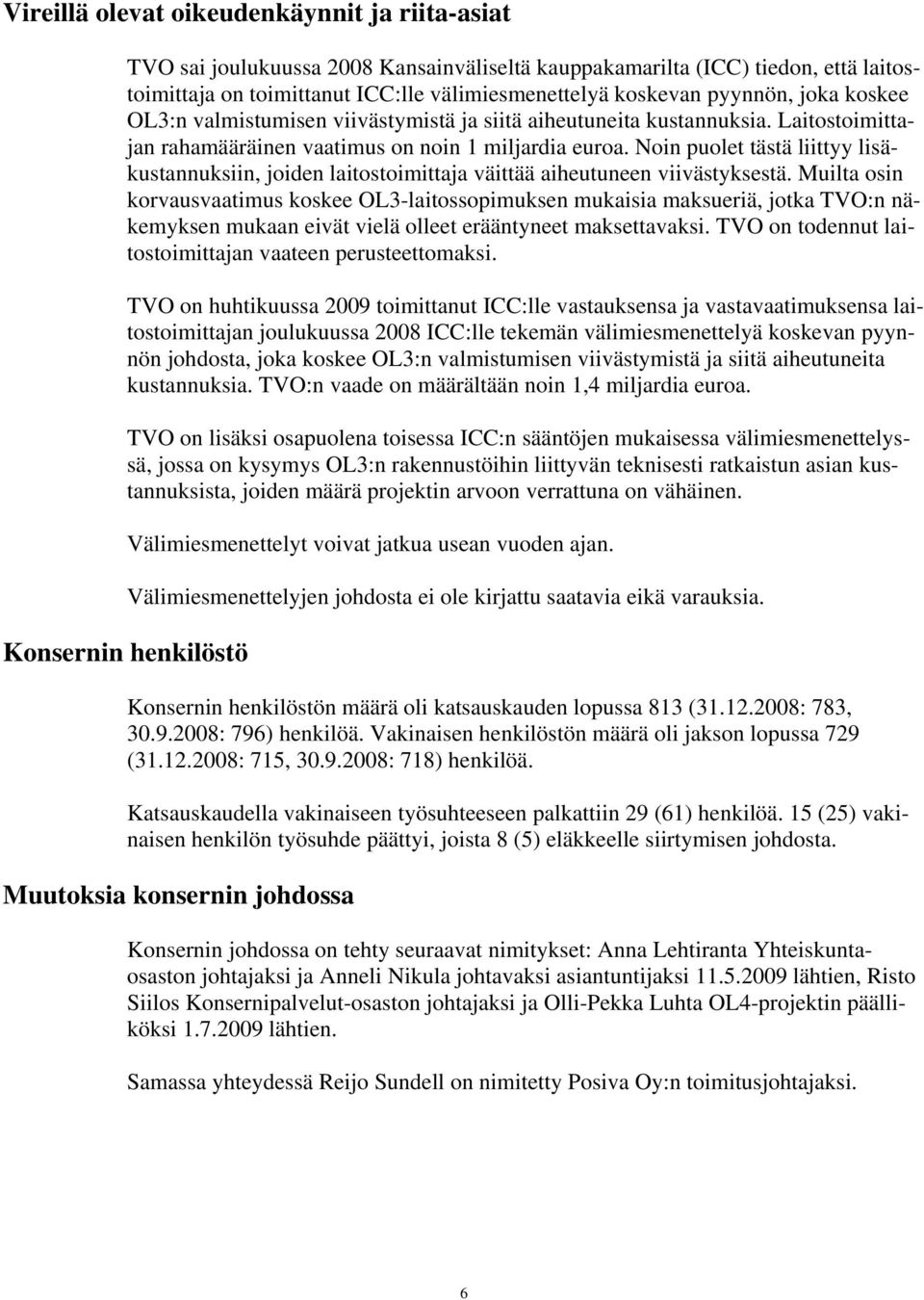 Noin puolet tästä liittyy lisäkustannuksiin, joiden laitostoimittaja väittää aiheutuneen viivästyksestä.
