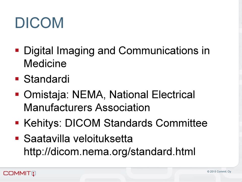 Manufacturers Association Kehitys: DICOM Standards