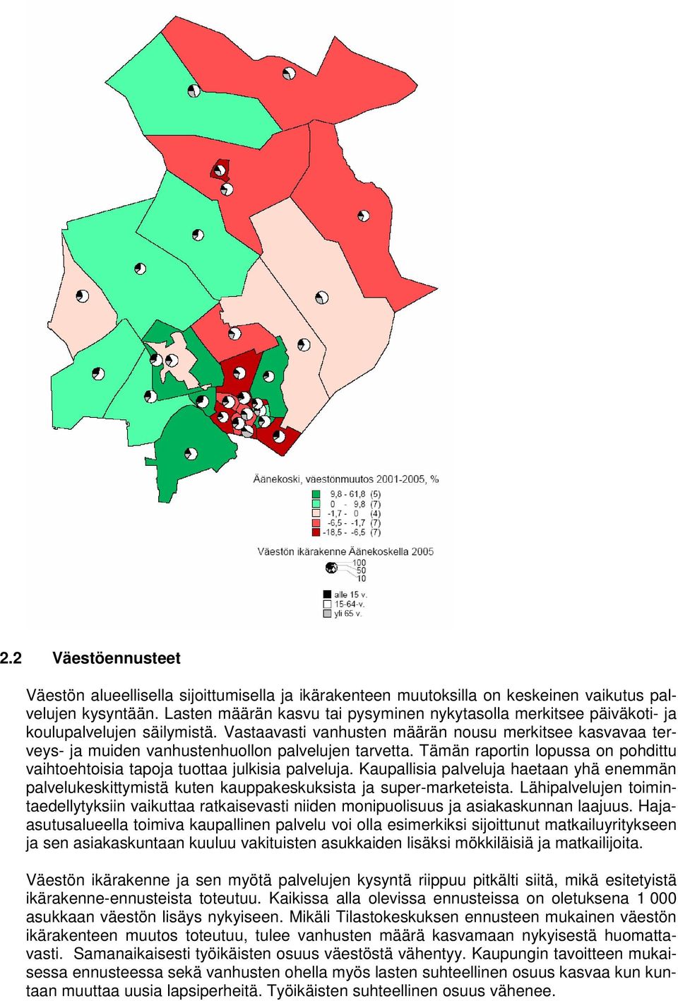 Vastaavasti vanhusten määrän nousu merkitsee kasvavaa terveys- ja muiden vanhustenhuollon palvelujen tarvetta. Tämän raportin lopussa on pohdittu vaihtoehtoisia tapoja tuottaa julkisia palveluja.