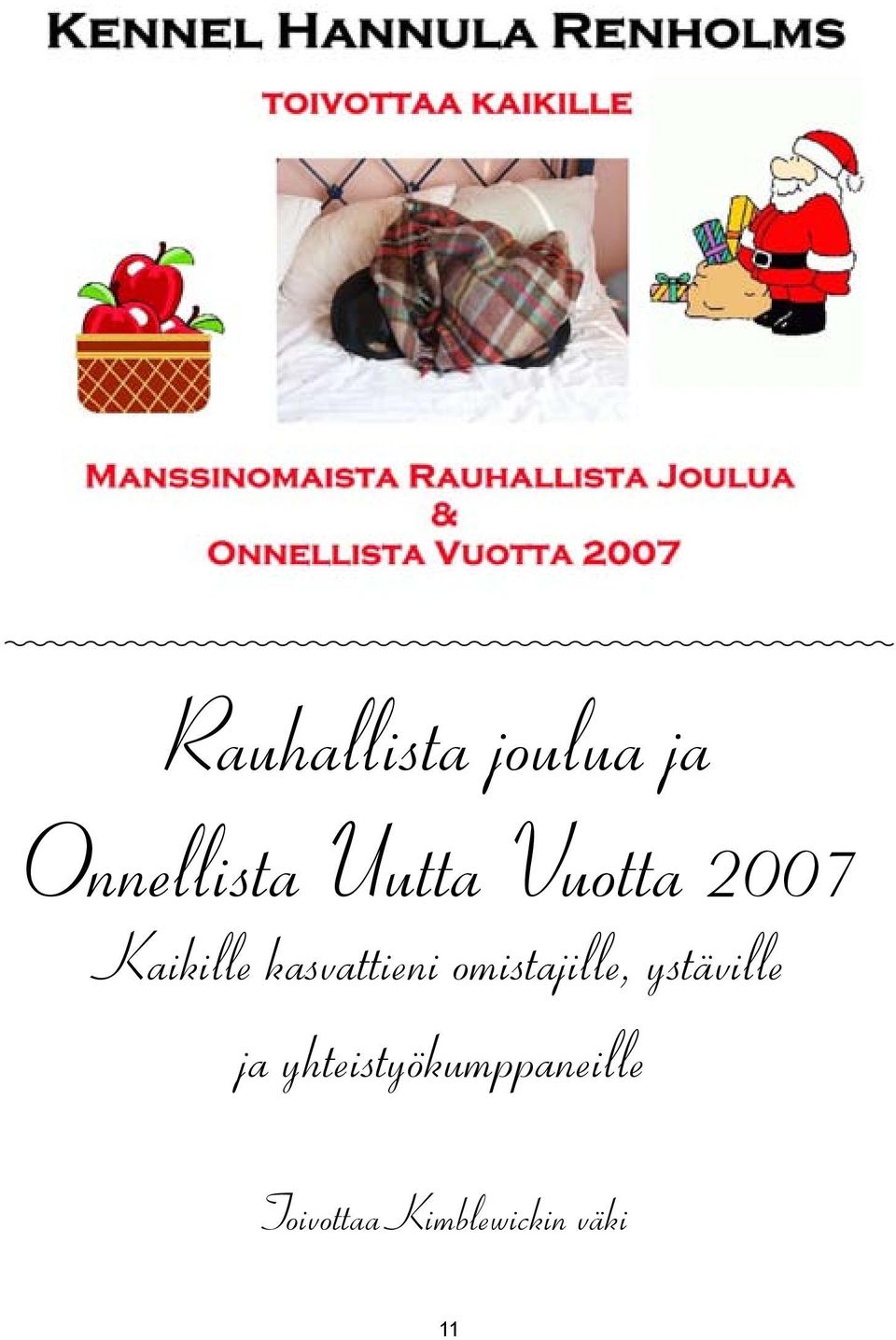 kasvattieni omistajille, ystäville ja