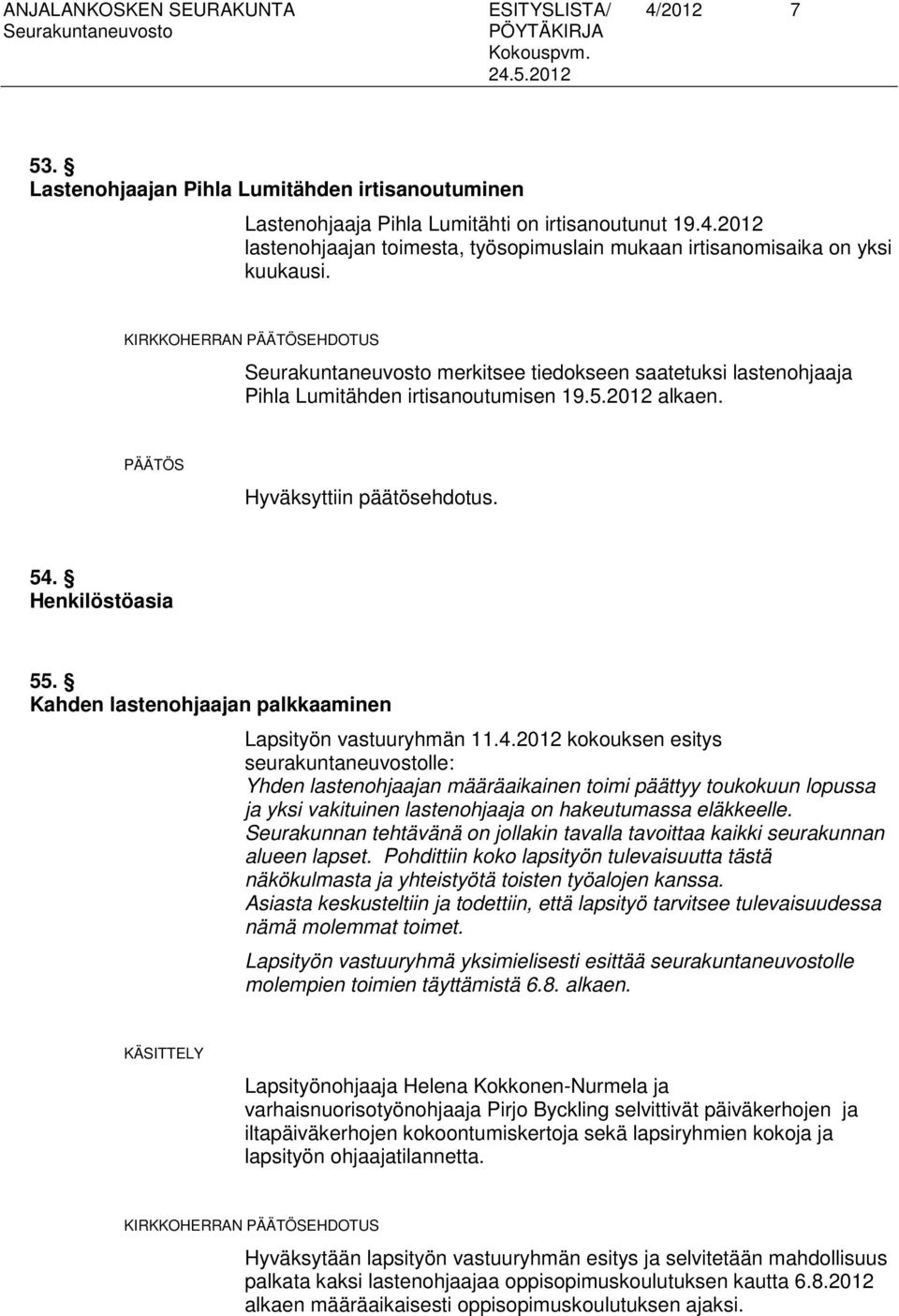 Kahden lastenohjaajan palkkaaminen Lapsityön vastuuryhmän 11.4.