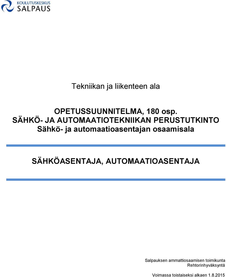 osaamisala SÄHKÖASENTAJA, AUTOMAATIOASENTAJA Salpauksen