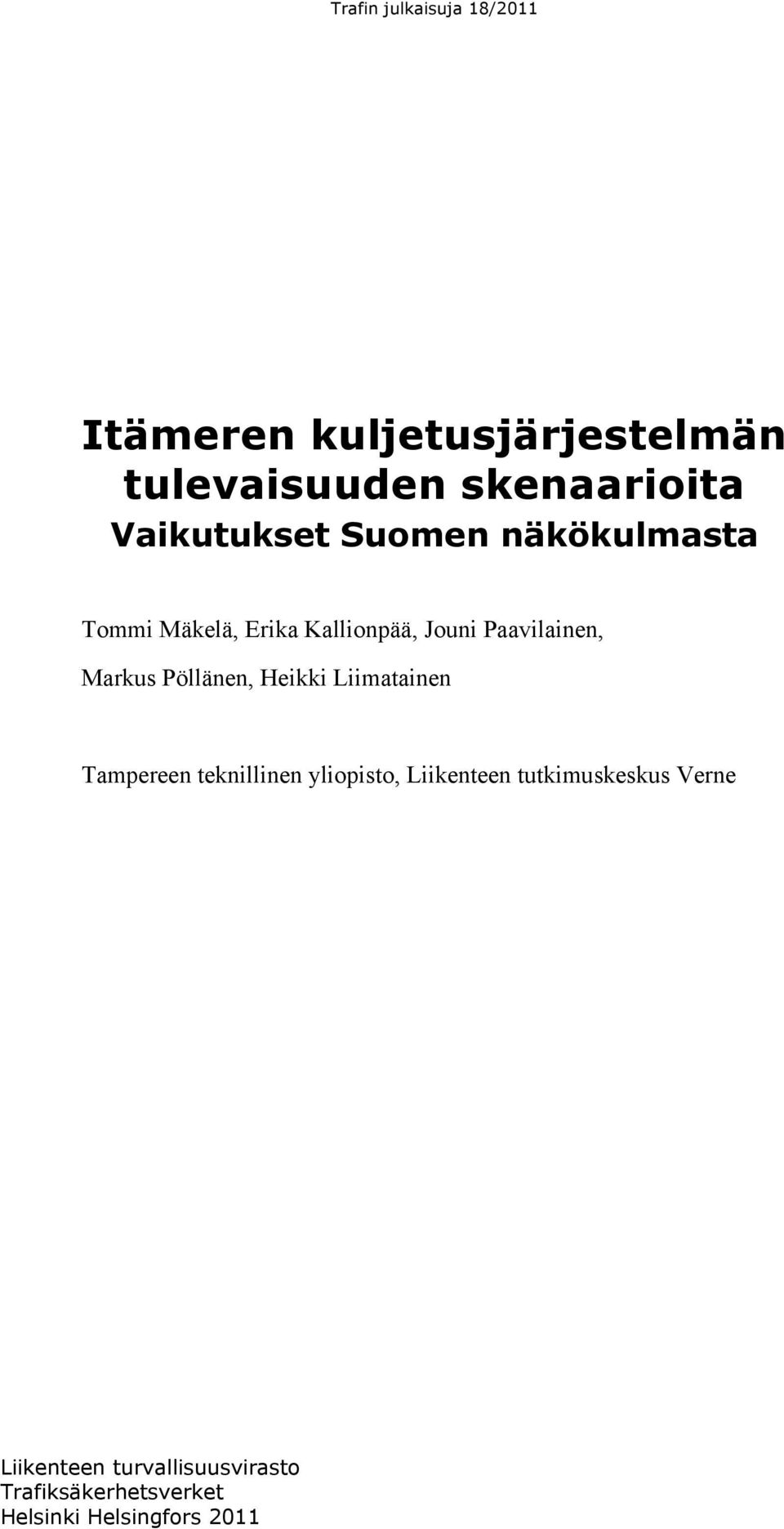 Pöllänen, Heikki Liimatainen Tampereen teknillinen yliopisto, Liikenteen