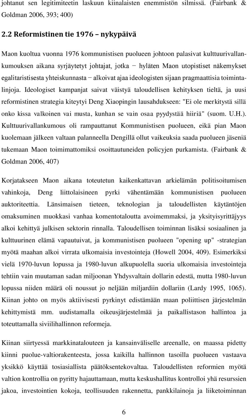 egalitaristisesta yhteiskunnasta alkoivat ajaa ideologisten sijaan pragmaattisia toimintalinjoja.