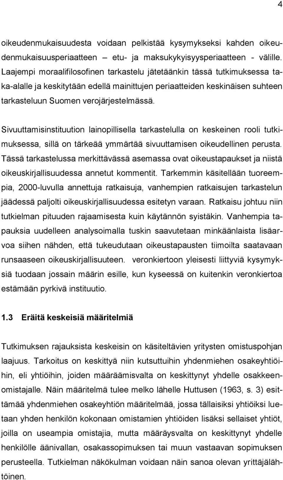 Sivuuttamisinstituution lainopillisella tarkastelulla on keskeinen rooli tutkimuksessa, sillä on tärkeää ymmärtää sivuuttamisen oikeudellinen perusta.