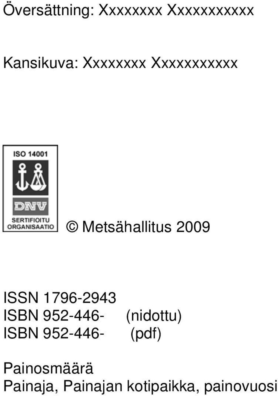 1796-2943 ISBN 952-446- ISBN 952-446- (nidottu)
