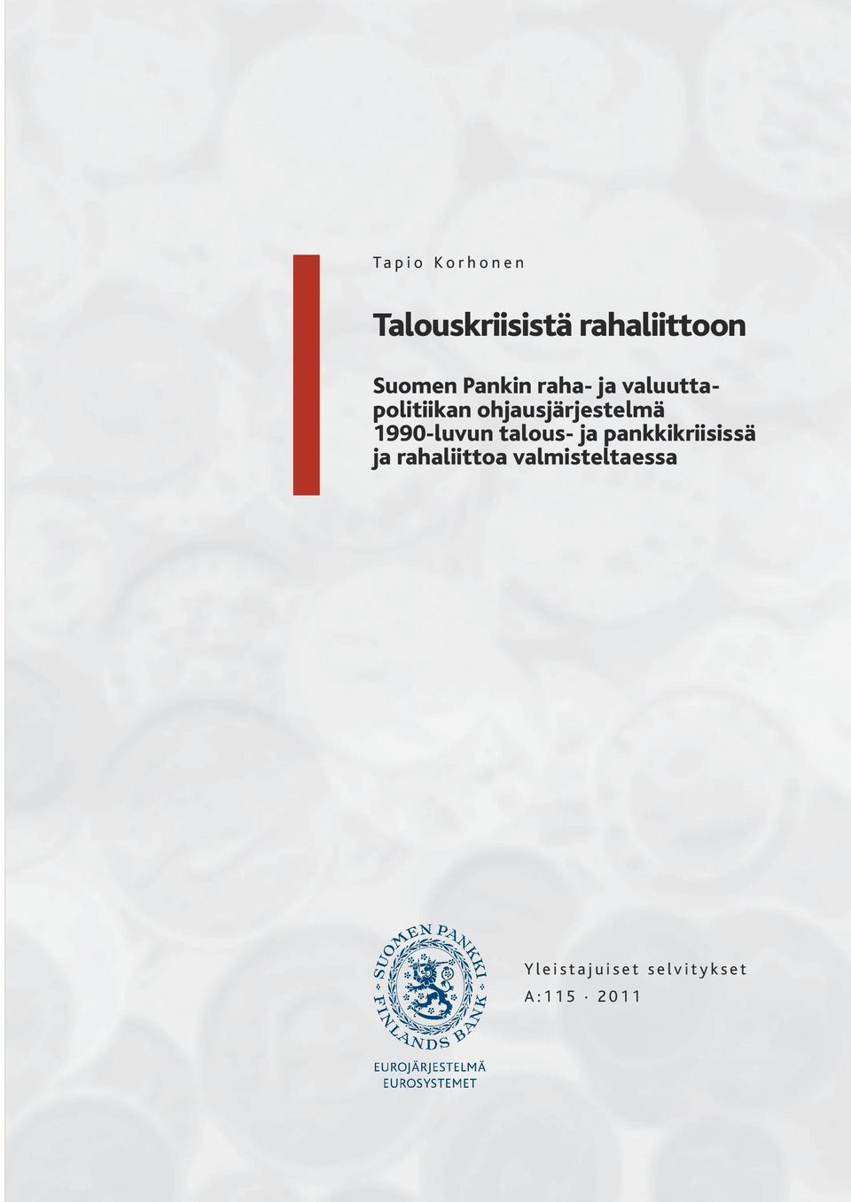 1990-luvun talous- ja pankkikriisissä ja rahaliittoa