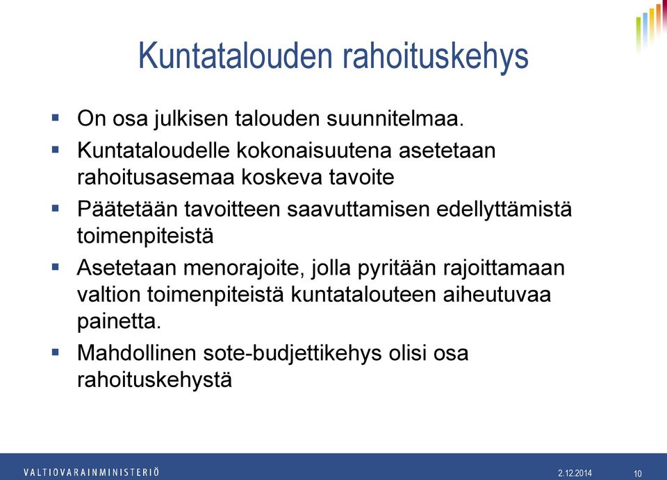 saavuttamisen edellyttämistä toimenpiteistä Asetetaan menorajoite, jolla pyritään rajoittamaan