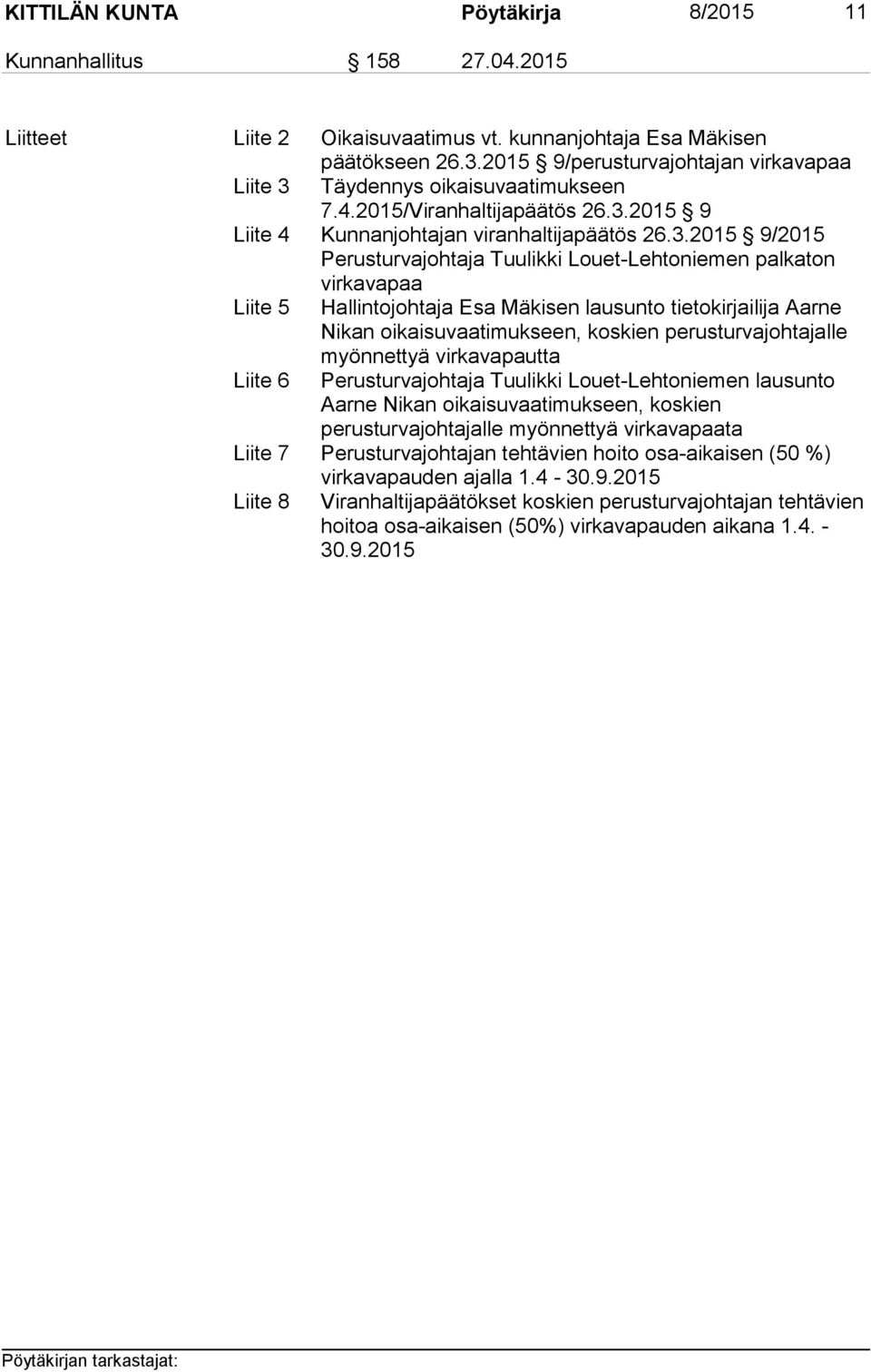 Täydennys oikaisuvaatimukseen 7.4.2015/Viranhaltijapäätös 26.3.