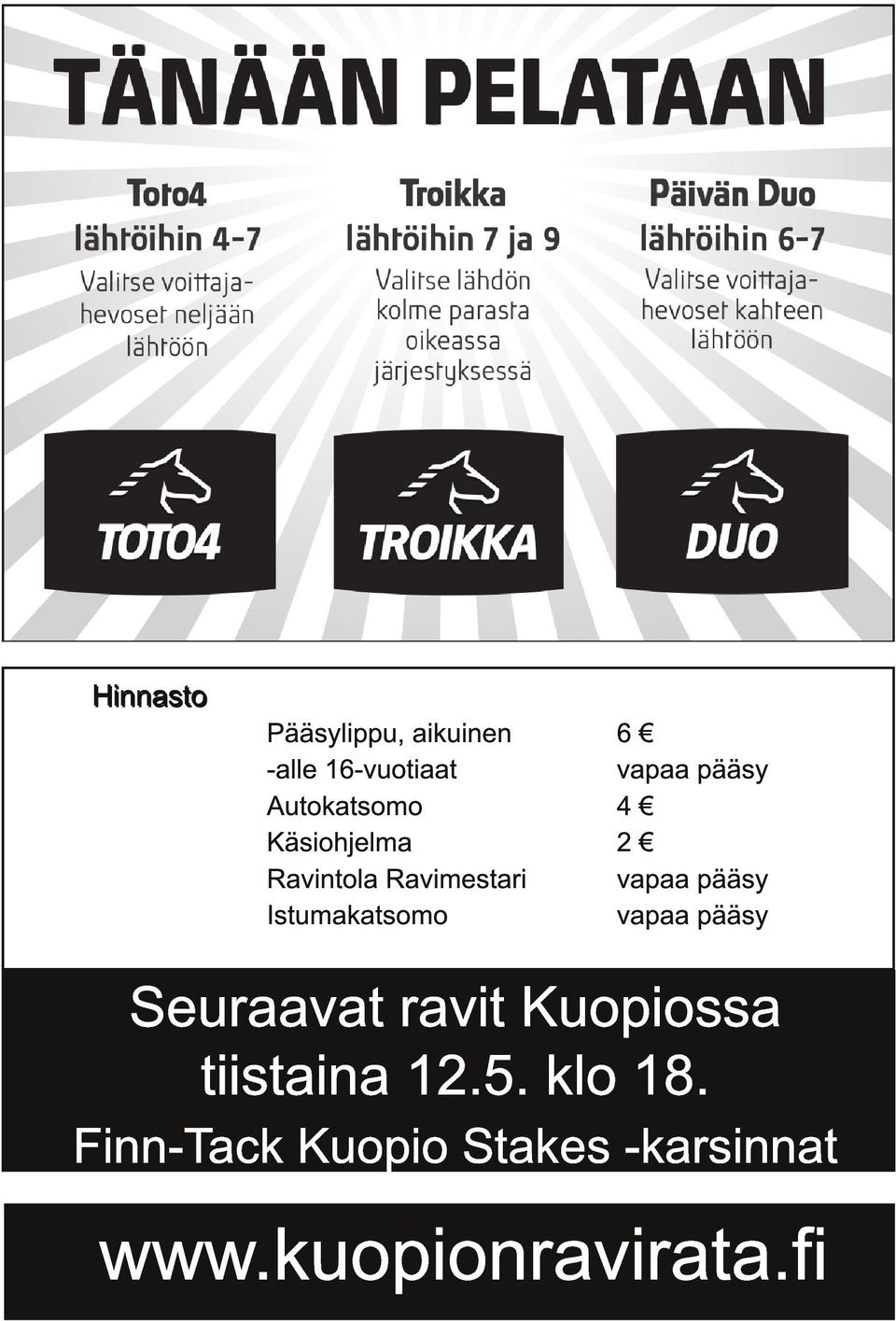 vapaa pääsy vapaa pääsy Seuraavat ravit Kuopiossa tiistaina 1 2.5.