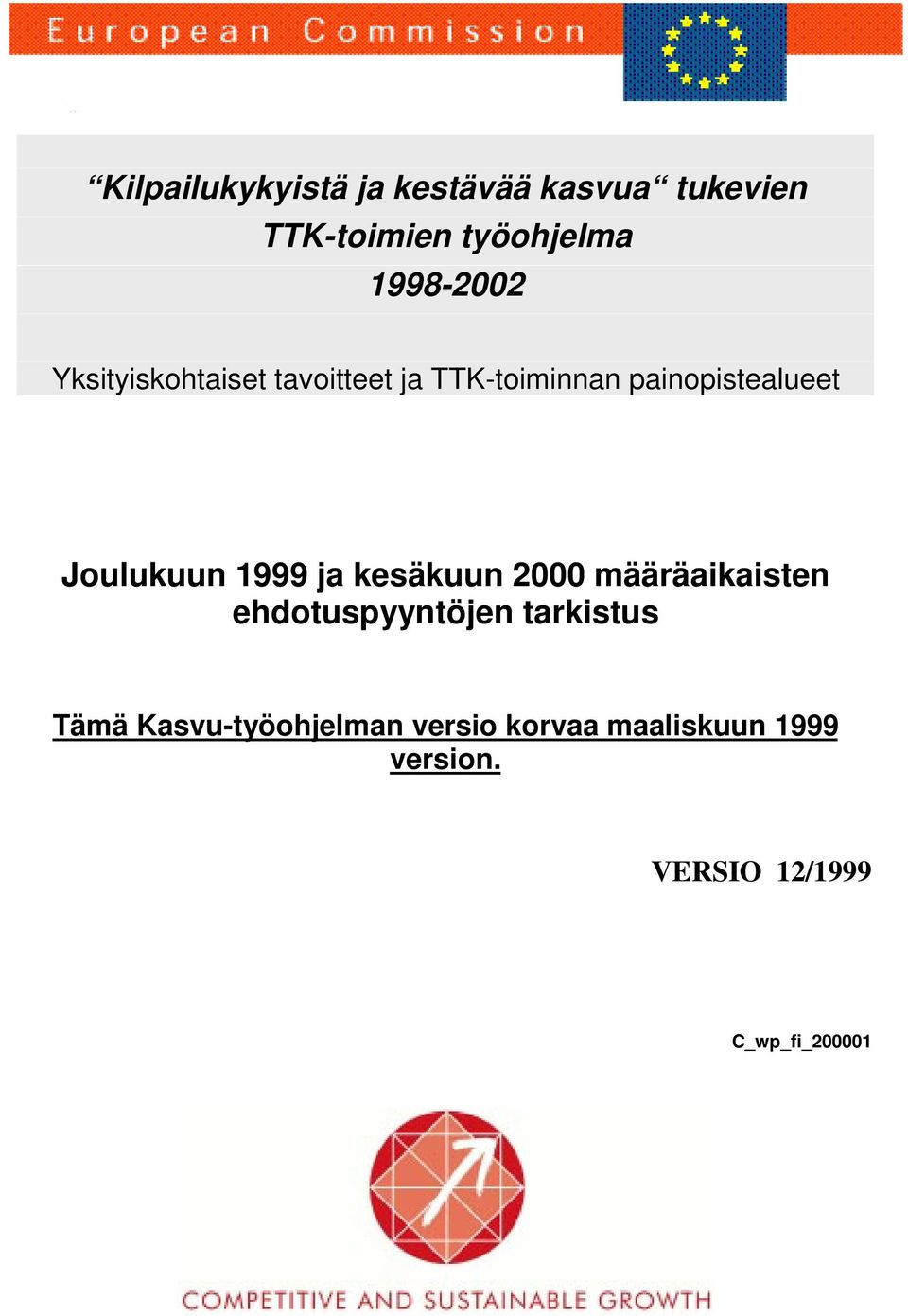 Joulukuun 1999 ja kesäkuun 2000 määräaikaisten ehdotuspyyntöjen tarkistus