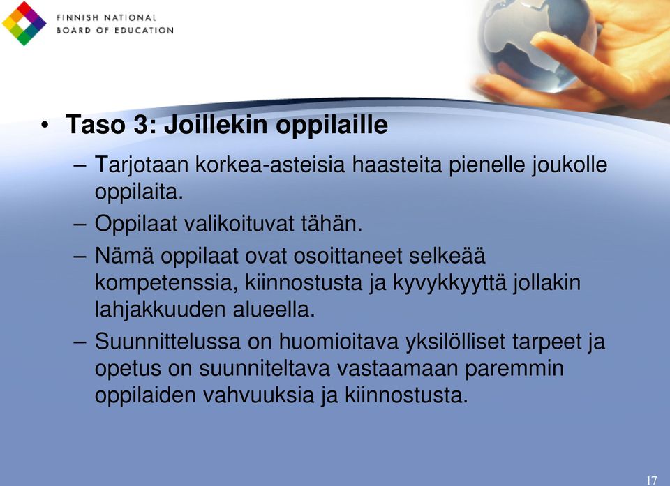 Nämä oppilaat ovat osoittaneet selkeää kompetenssia, kiinnostusta ja kyvykkyyttä jollakin