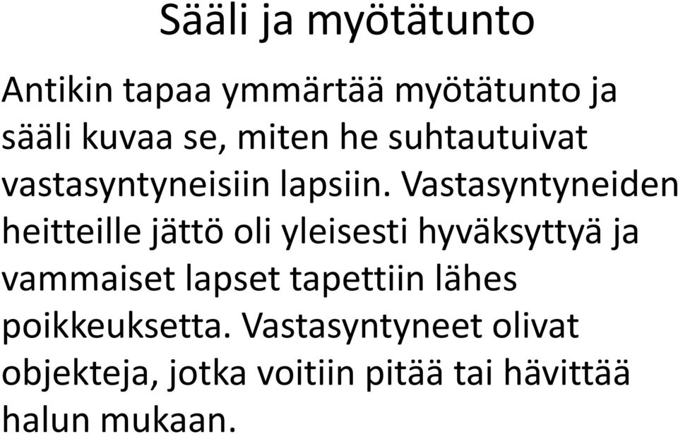 Vastasyntyneiden heitteille jättö oli yleisesti hyväksyttyä ja vammaiset