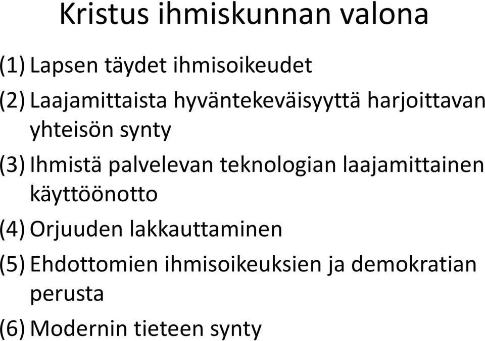 palvelevan teknologian laajamittainen käyttöönotto (4) Orjuuden