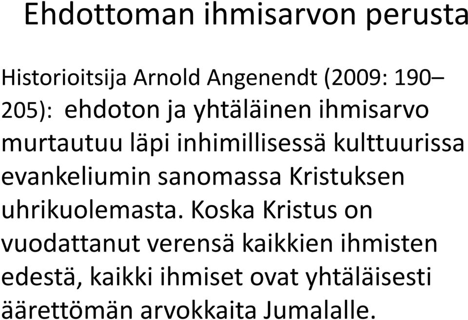 evankeliumin sanomassa Kristuksen uhrikuolemasta.