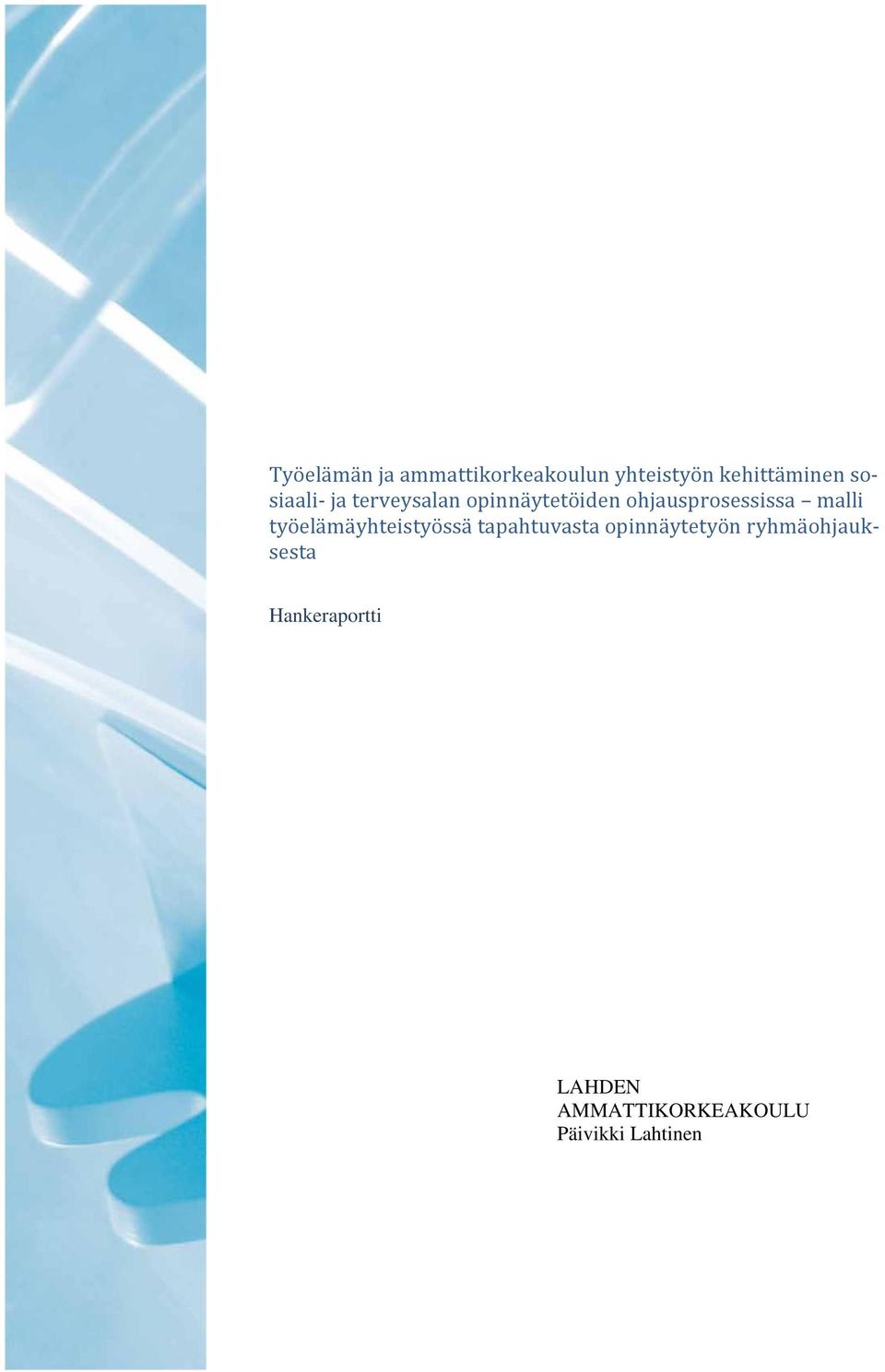 malli työelämäyhteistyössä tapahtuvasta opinnäytetyön