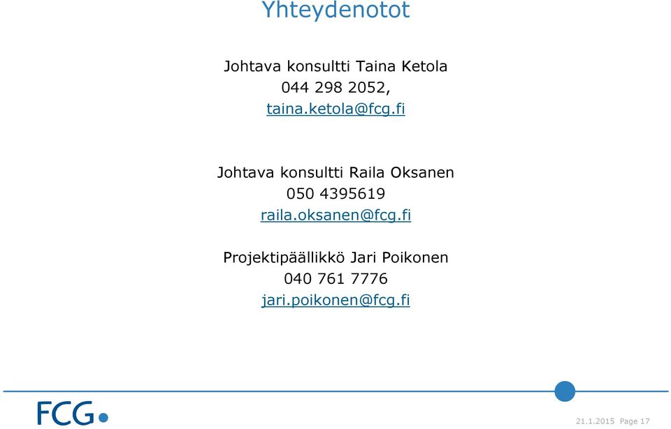 fi Johtava konsultti Raila Oksanen 050 4395619 raila.