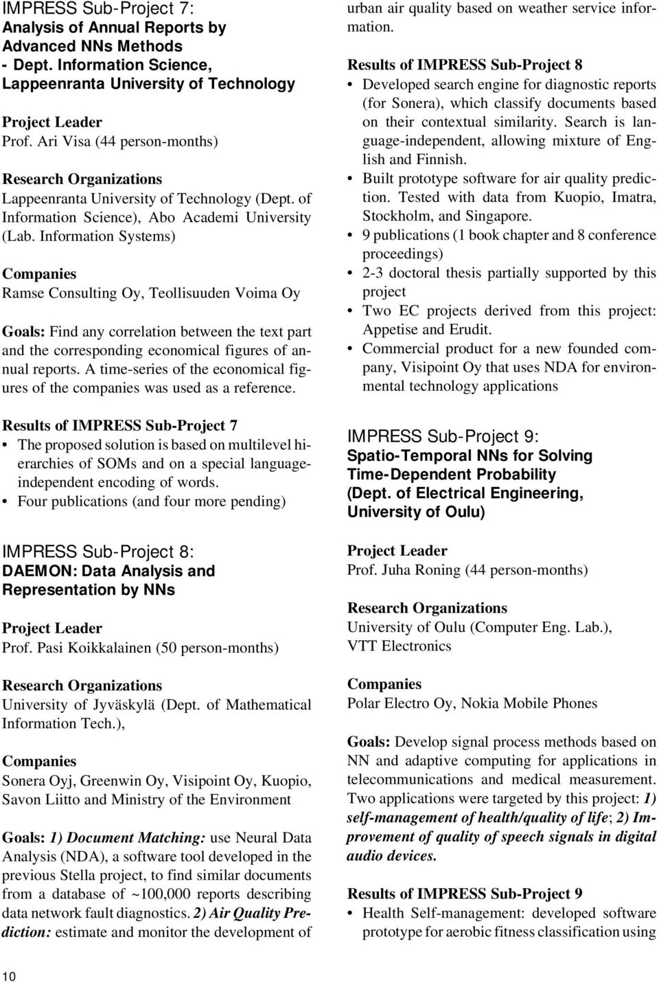 Information Systems) Companies Ramse Consulting Oy, Teollisuuden Voima Oy Goals: Find any correlation between the text part and the corresponding economical figures of annual reports.