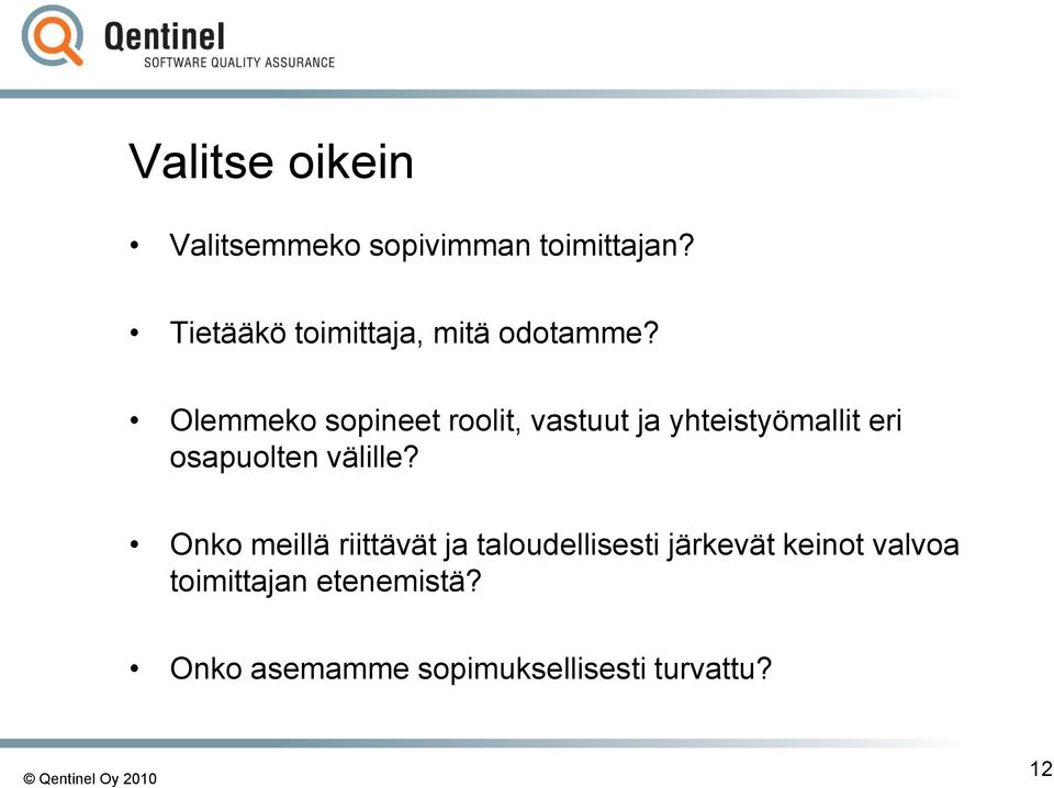 Olemmeko sopineet roolit, vastuut ja yhteistyömallit eri osapuolten