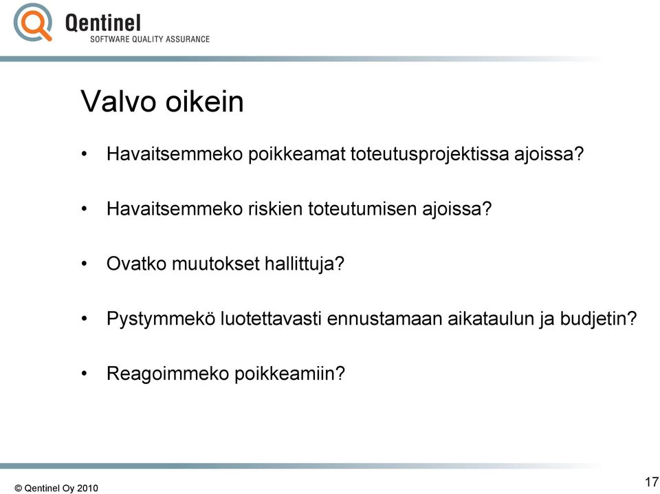 Havaitsemmeko riskien toteutumisen ajoissa?