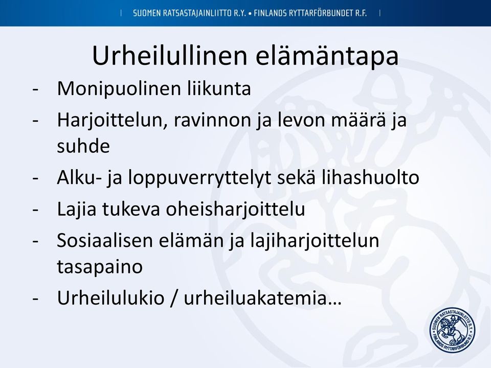 sekä lihashuolto - Lajia tukeva oheisharjoittelu - Sosiaalisen