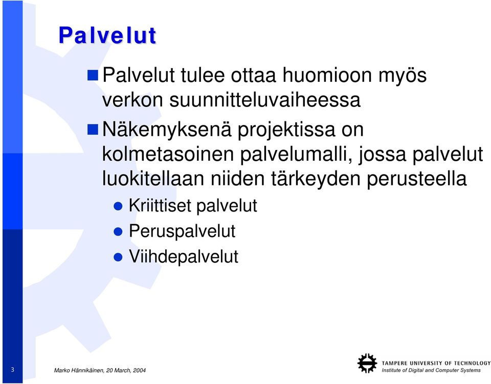 kolmetasoinen palvelumalli, jossa palvelut luokitellaan