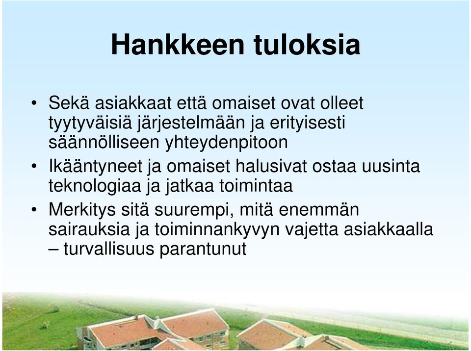 omaiset halusivat ostaa uusinta teknologiaa ja jatkaa toimintaa Merkitys sitä