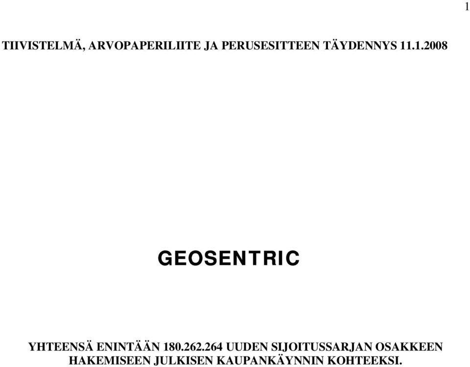 .1.2008 GEOSENTRIC YHTEENSÄ ENINTÄÄN 180.262.