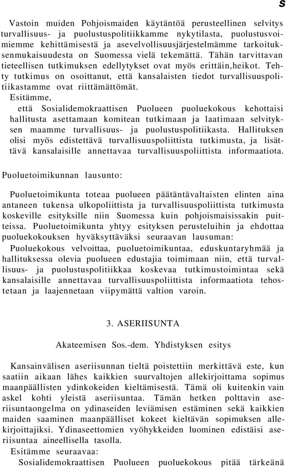 Tehty tutkimus on osoittanut, että kansalaisten tiedot turvallisuuspolitiikastamme ovat riittämättömät.