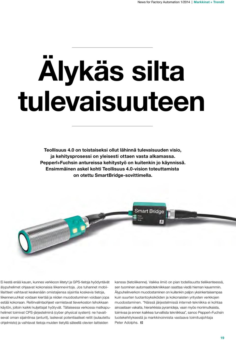 Ensimmäinen askel kohti Teollisuus 4.0-vision toteuttamista on otettu SmartBridge-sovittimella.