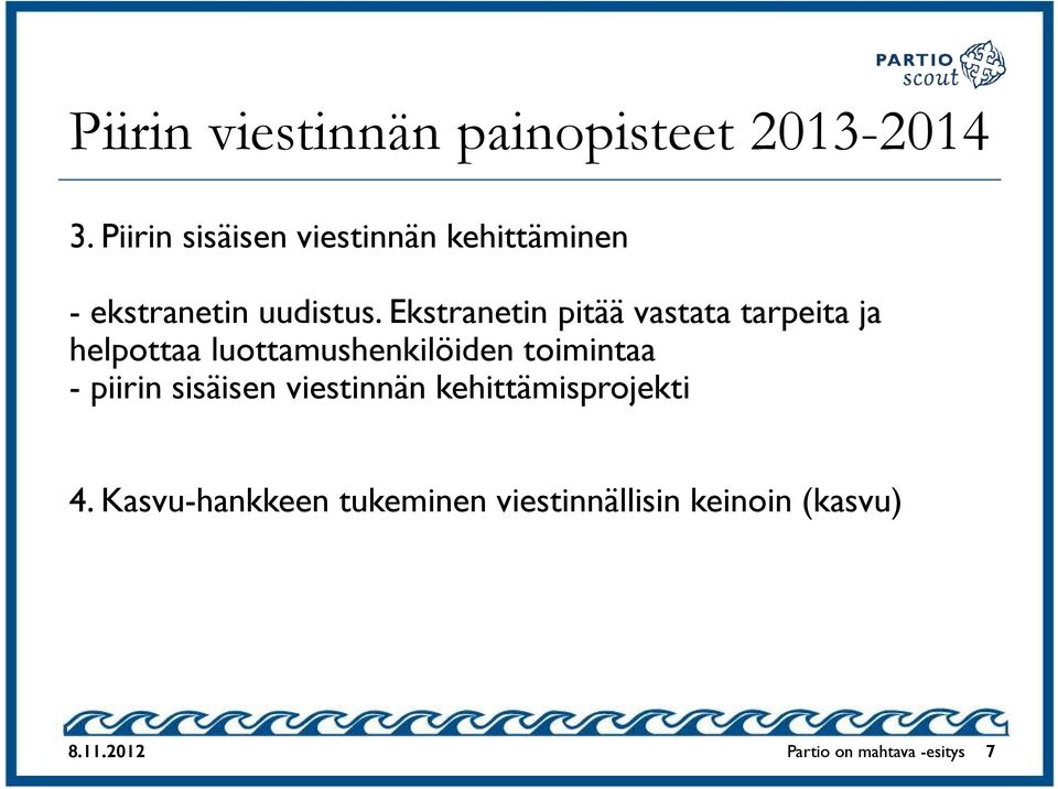 Ekstranetin pitää vastata tarpeita ja helpottaa luottamushenkilöiden toimintaa -