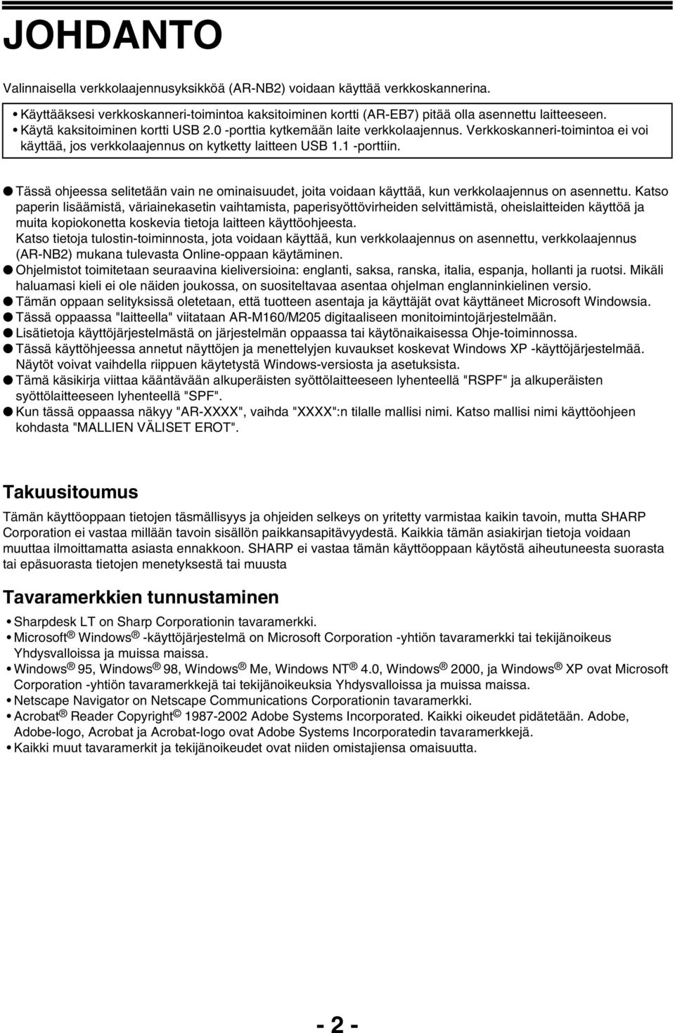 Tässä ohjeessa selitetään vain ne ominaisuudet, joita voidaan käyttää, kun verkkolaajennus on asennettu.