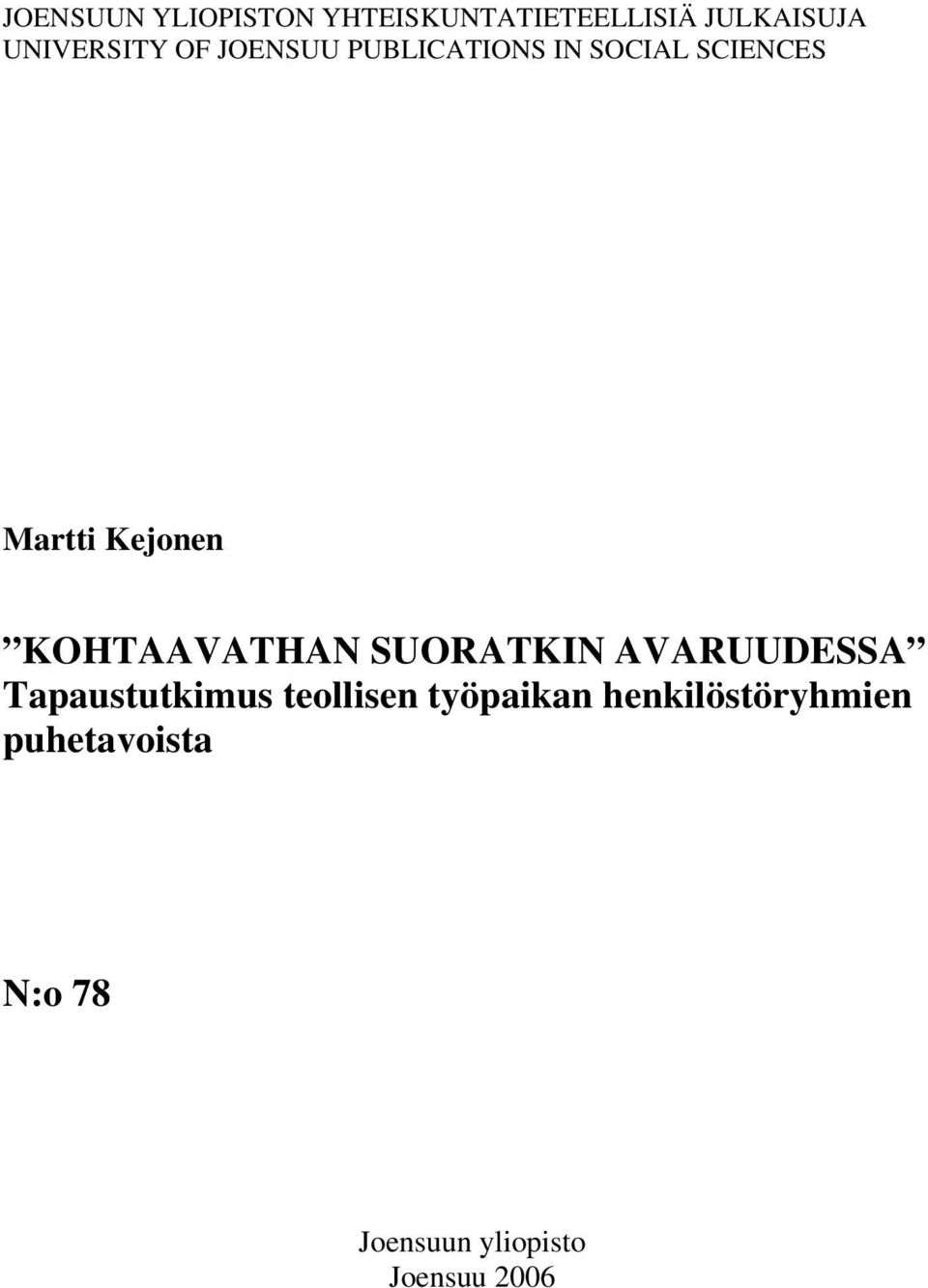 KOHTAAVATHAN SUORATKIN AVARUUDESSA Tapaustutkimus teollisen