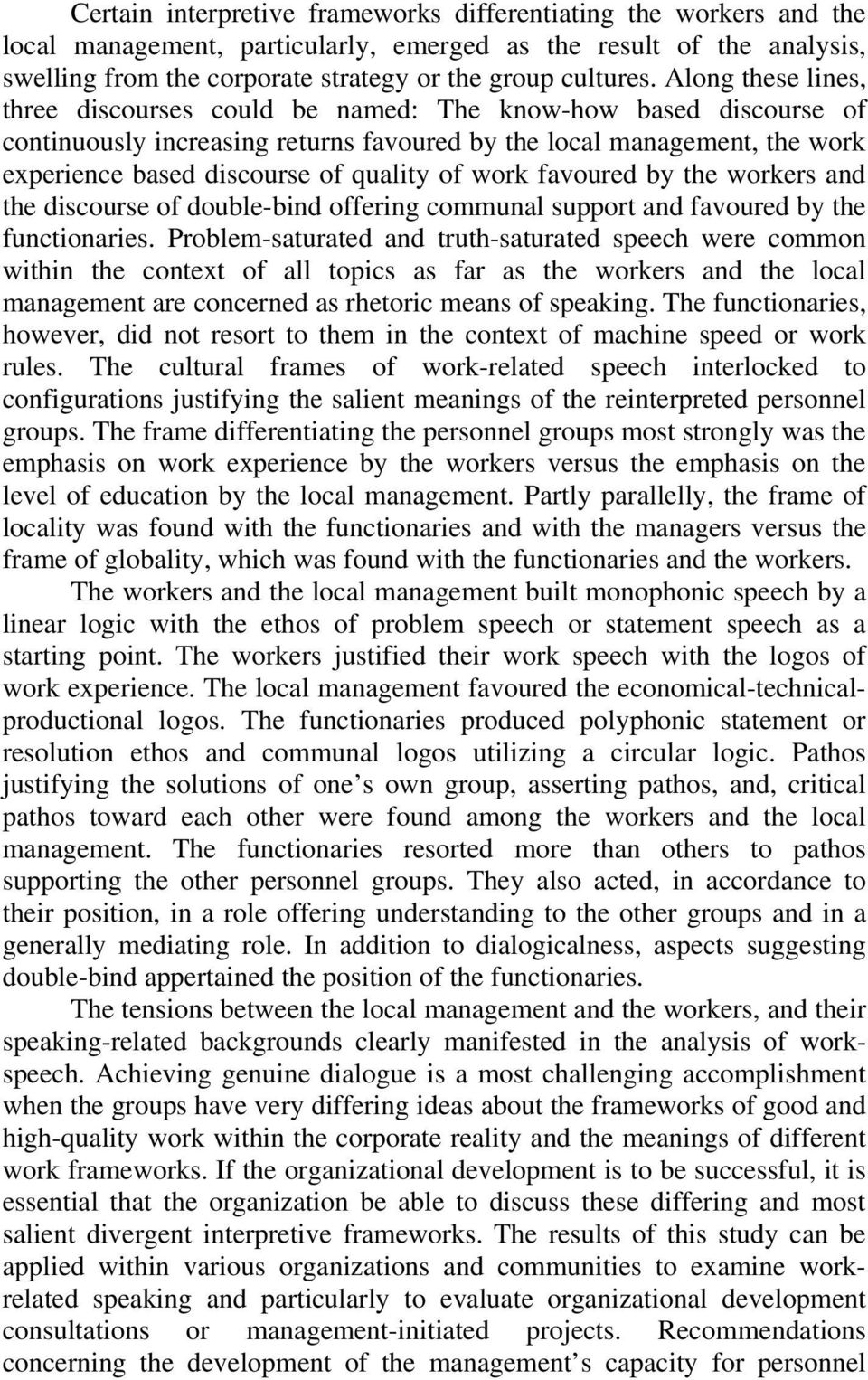 work favoured by the workers and the discourse of double-bind offering communal support and favoured by the functionaries.