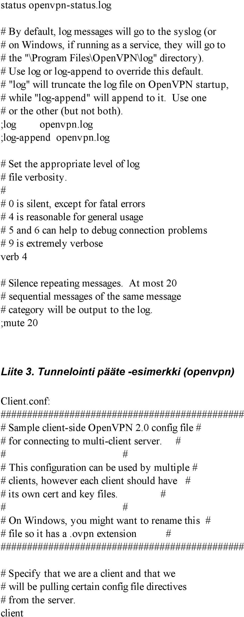 log ;log-append openvpn.log # Set the appropriate level of log # file verbosity.