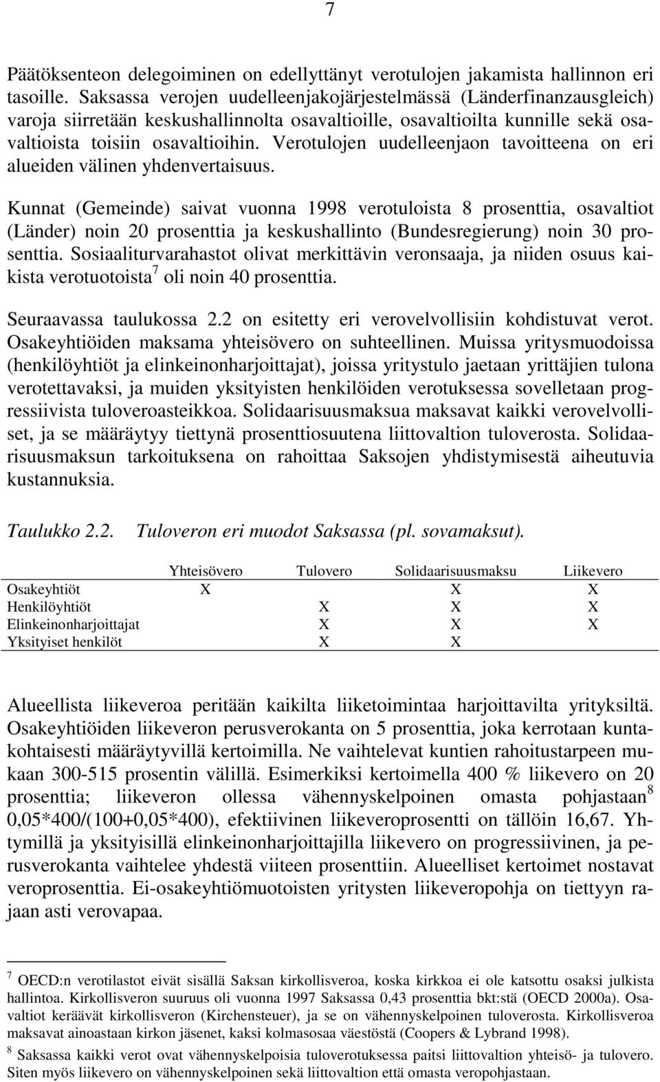 Verotulojen uudelleenjaon tavoitteena on eri alueiden välinen yhdenvertaisuus.