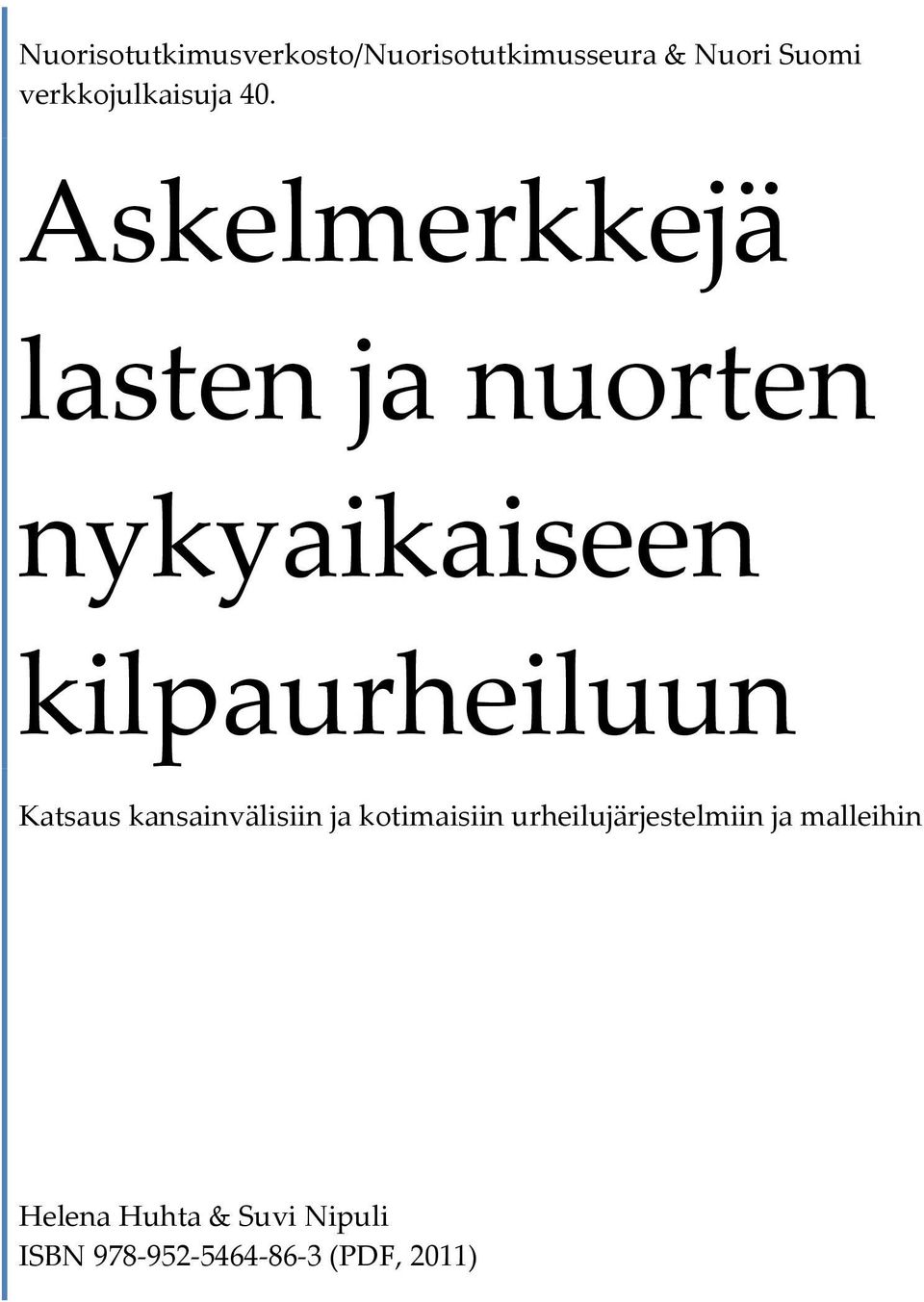 Askelmerkkejä lasten ja nuorten nykyaikaiseen kilpaurheiluun Katsaus