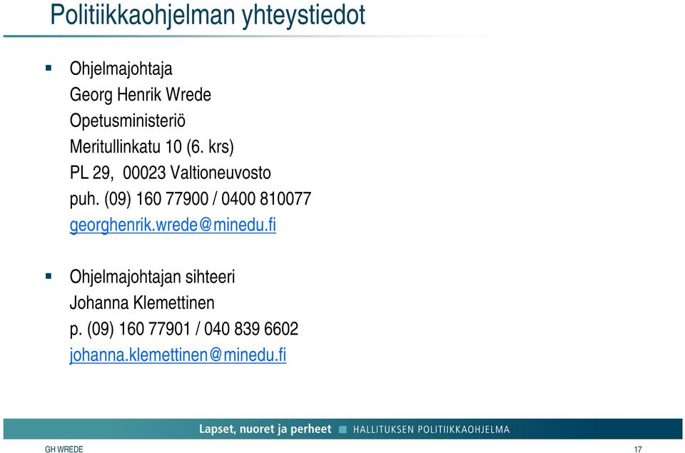 (09) 160 77900 / 0400 810077 georghenrik.wrede@minedu.