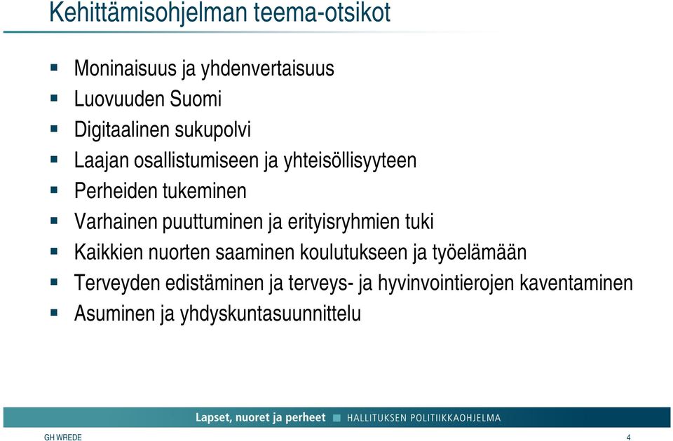 puuttuminen ja erityisryhmien tuki Kaikkien nuorten saaminen koulutukseen ja työelämään