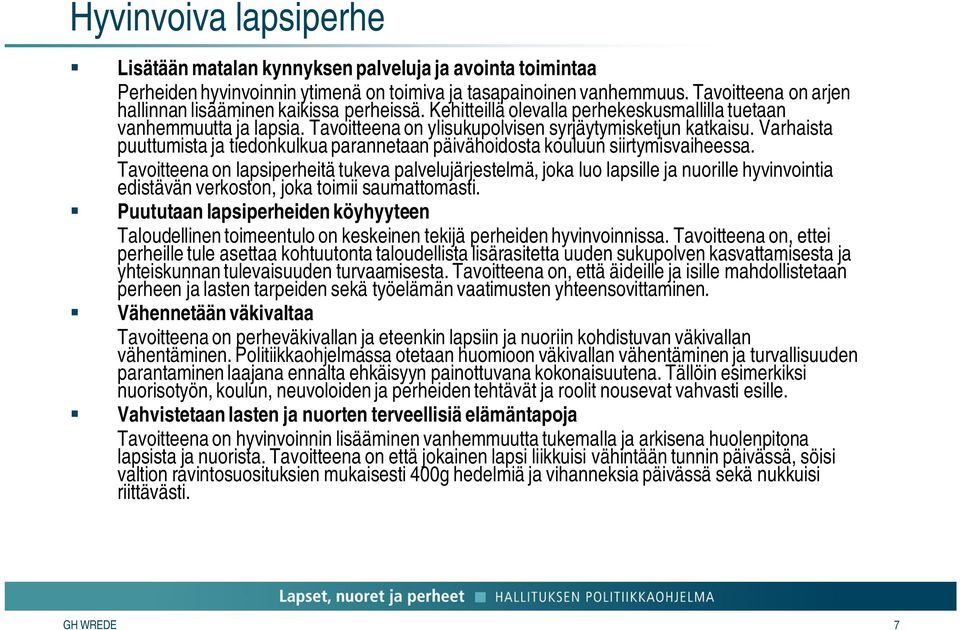 Varhaista puuttumista ja tiedonkulkua parannetaan päivähoidosta kouluun siirtymisvaiheessa.