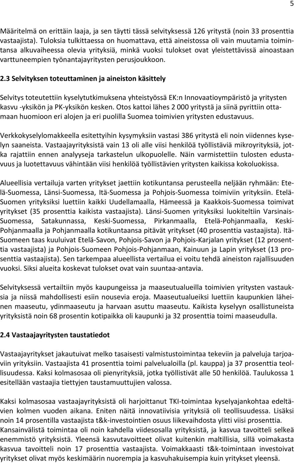 työnantajayritysten perusjoukkoon. 2.