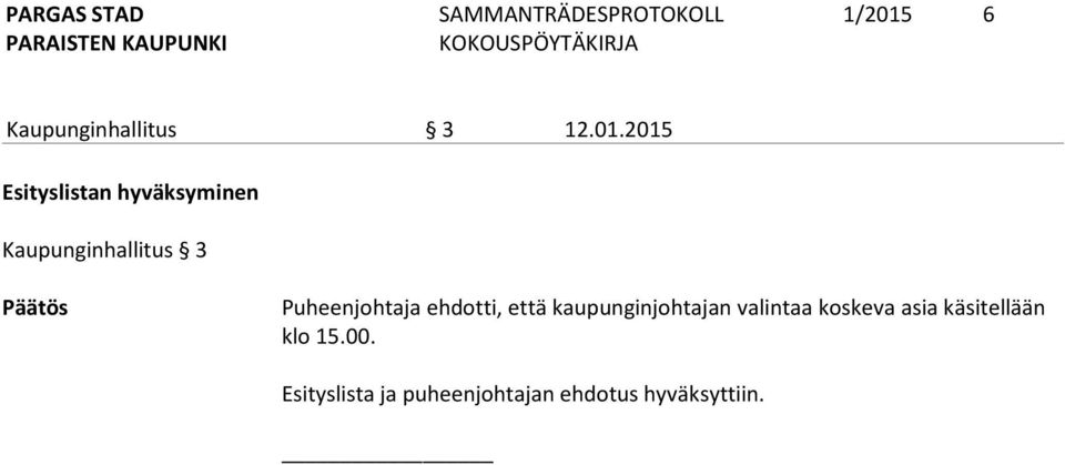 2015 Esityslistan hyväksyminen Kaupunginhallitus 3