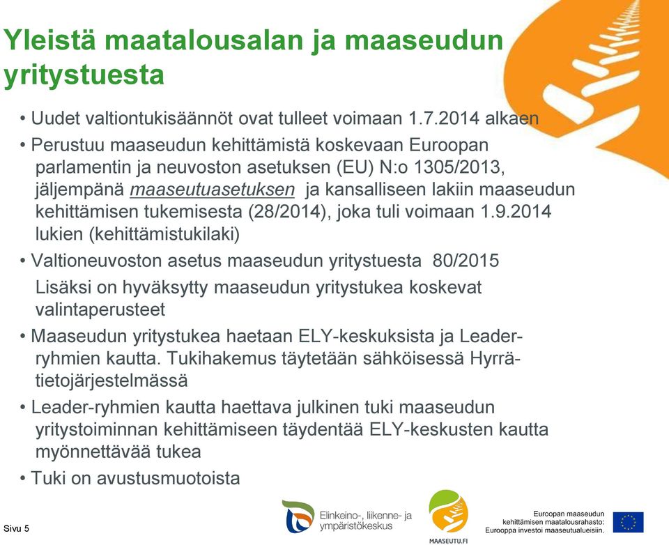 tukemisesta (28/2014), joka tuli voimaan 1.9.