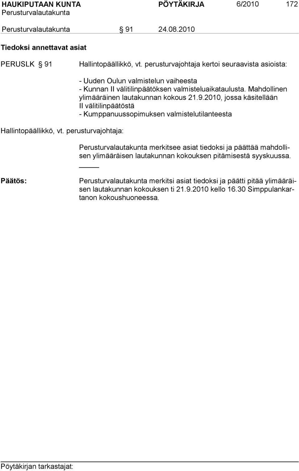 2010, jossa käsitellään II vä litilinpäätöstä - Kumppanuussopimuksen valmistelutilanteesta merkitsee asiat tiedoksi ja päättää mahdollisen ylimääräisen lautakunnan