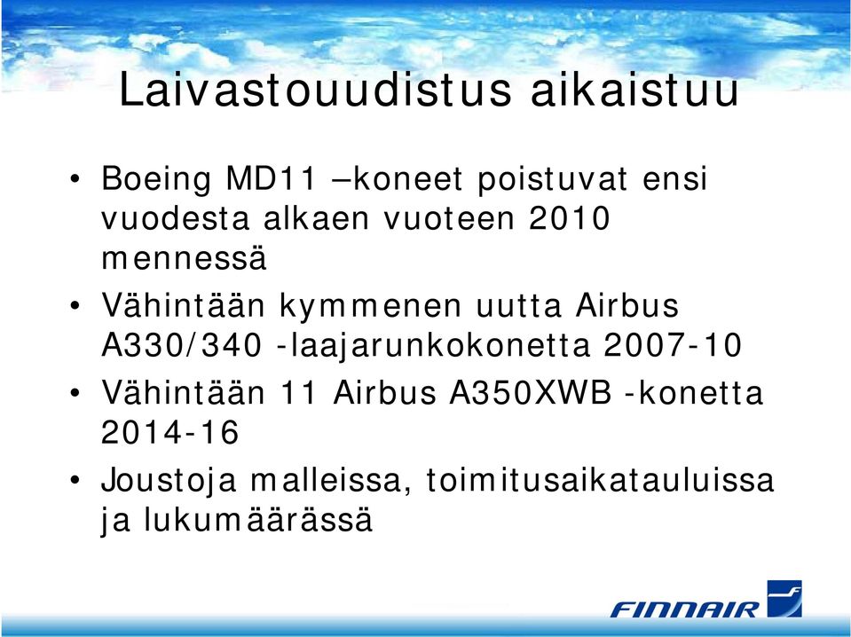 Airbus A330/340 -laajarunkokonetta 2007-10 Vähintään 11 Airbus