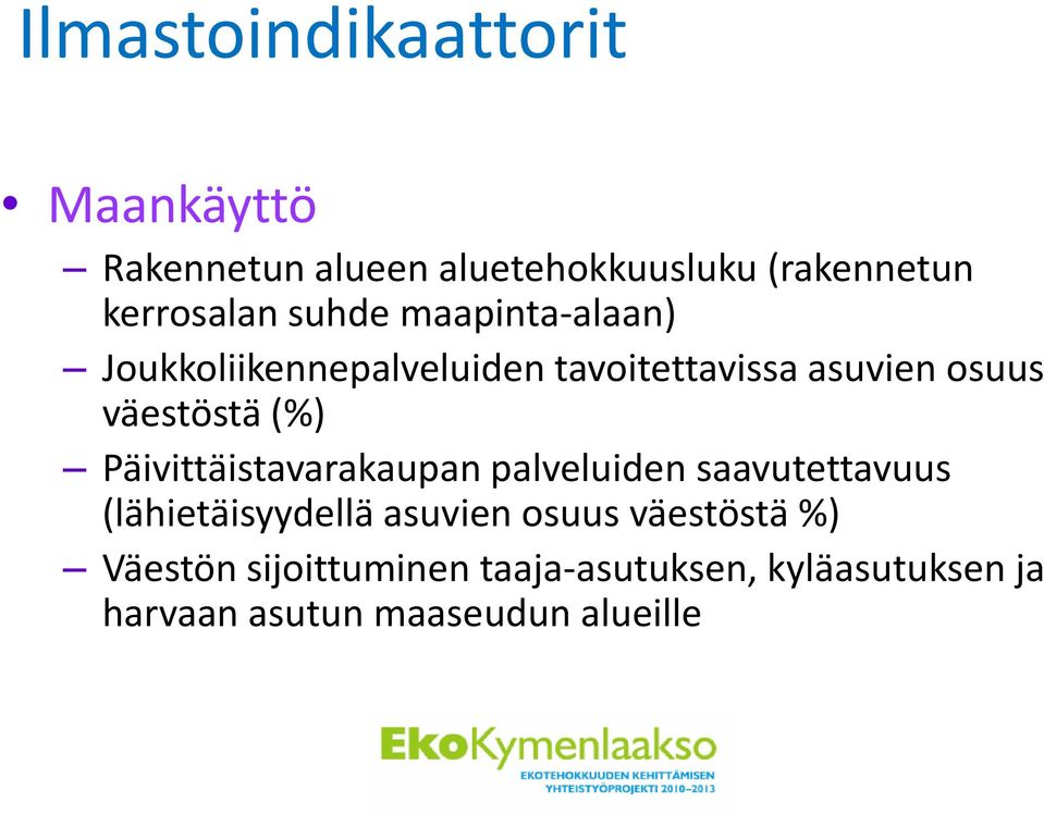 Päivittäistavarakaupan palveluiden saavutettavuus (lähietäisyydellä asuvien osuus väestöstä