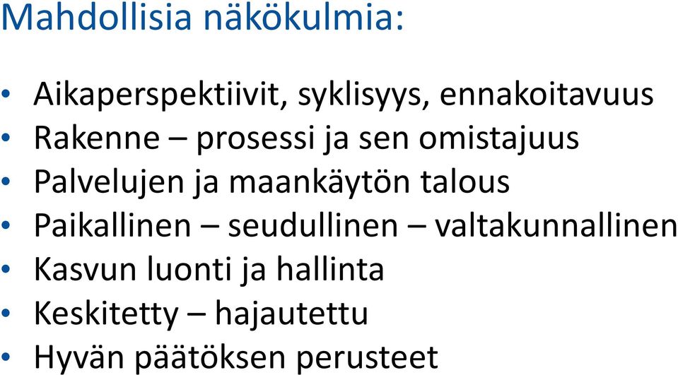 maankäytön talous Paikallinen seudullinen valtakunnallinen