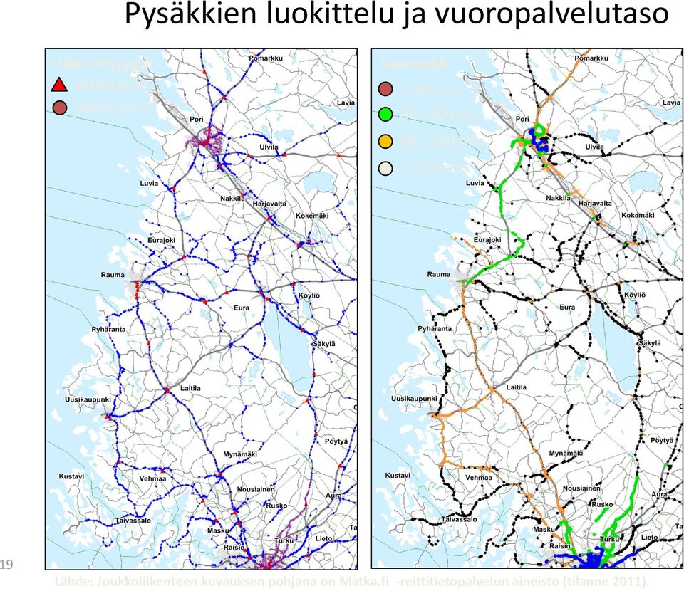 min > 120 min 19 Lähde: Joukkoliikenteen kuvauksen