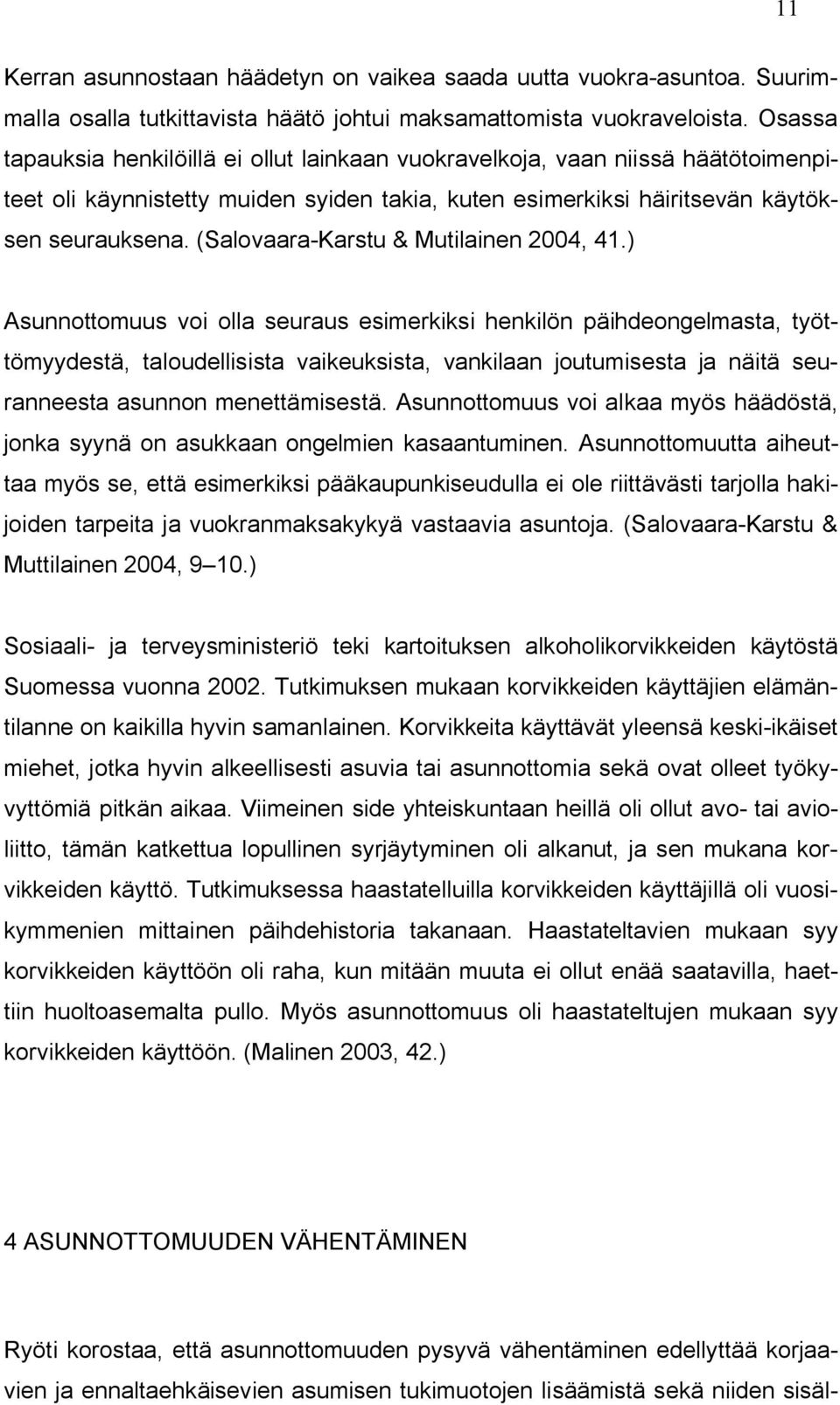 (Salovaara-Karstu & Mutilainen 2004, 41.